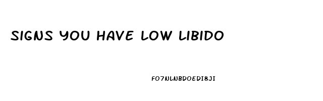 Signs You Have Low Libido