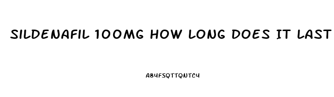 Sildenafil 100mg How Long Does It Last