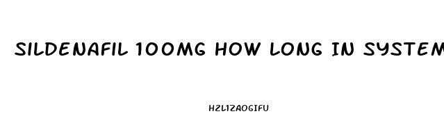 Sildenafil 100mg How Long In System