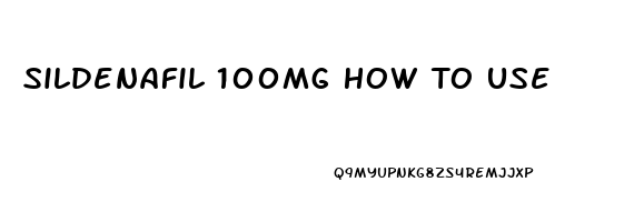 Sildenafil 100mg How To Use