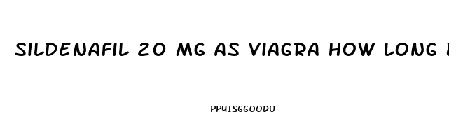 Sildenafil 20 Mg As Viagra How Long Before It Takes Effect