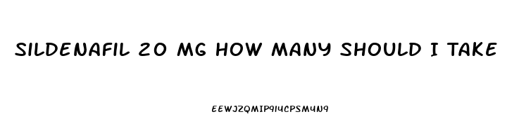 Sildenafil 20 Mg How Many Should I Take