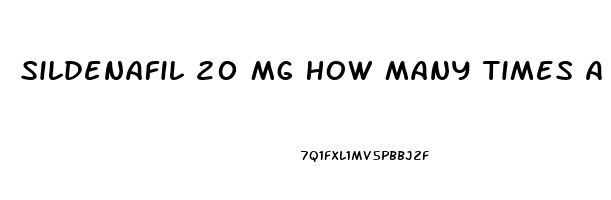 Sildenafil 20 Mg How Many Times A Day For Sex