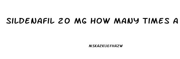 Sildenafil 20 Mg How Many Times A Day For Sex