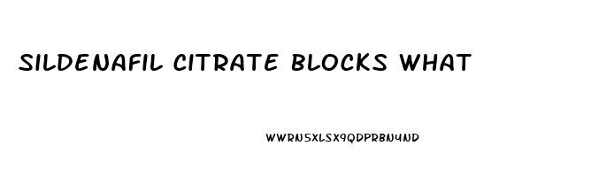 Sildenafil Citrate Blocks What