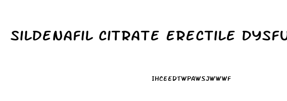 Sildenafil Citrate Erectile Dysfunction
