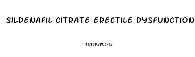 Sildenafil Citrate Erectile Dysfunction