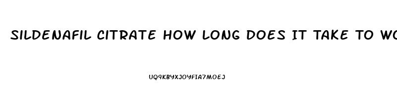 Sildenafil Citrate How Long Does It Take To Work