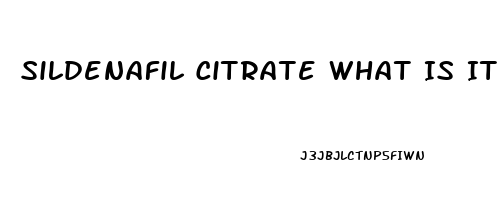 Sildenafil Citrate What Is It