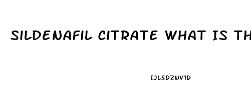 Sildenafil Citrate What Is This