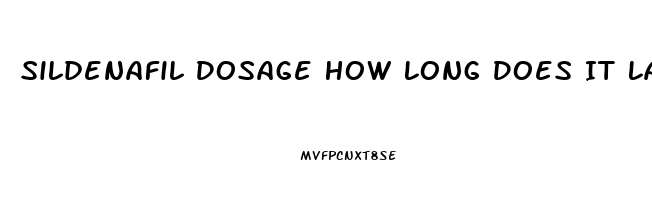Sildenafil Dosage How Long Does It Last