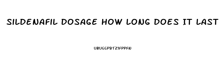 Sildenafil Dosage How Long Does It Last