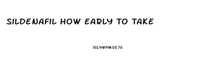 Sildenafil How Early To Take