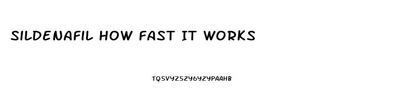 Sildenafil How Fast It Works