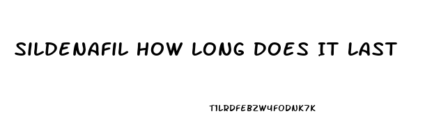 Sildenafil How Long Does It Last