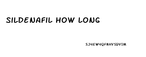 Sildenafil How Long