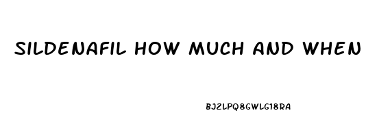 Sildenafil How Much And When To Take