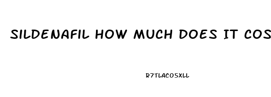 Sildenafil How Much Does It Cost