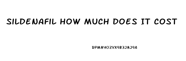 Sildenafil How Much Does It Cost