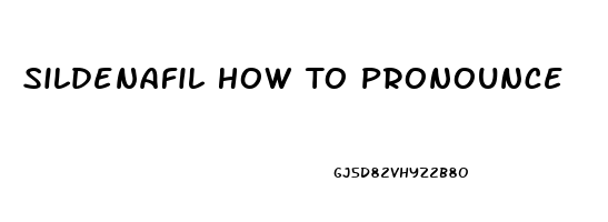 Sildenafil How To Pronounce