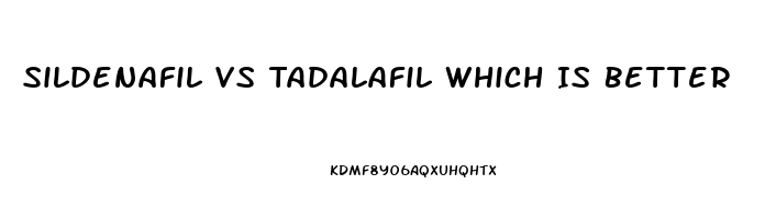 Sildenafil Vs Tadalafil Which Is Better