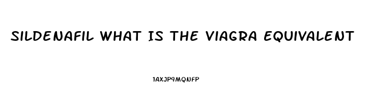Sildenafil What Is The Viagra Equivalent