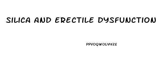 Silica And Erectile Dysfunction