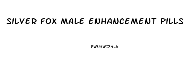 Silver Fox Male Enhancement Pills