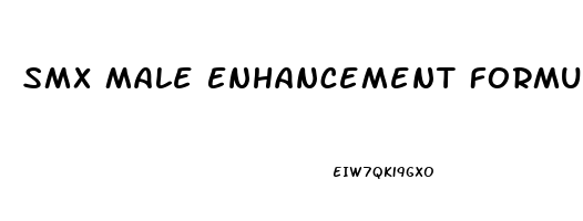 Smx Male Enhancement Formula