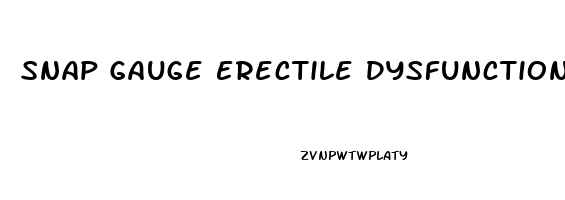 Snap Gauge Erectile Dysfunction