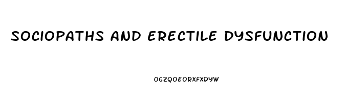 Sociopaths And Erectile Dysfunction