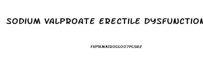 Sodium Valproate Erectile Dysfunction