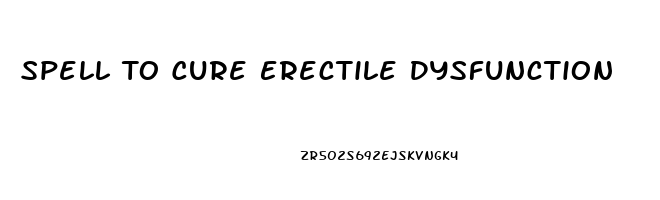 Spell To Cure Erectile Dysfunction