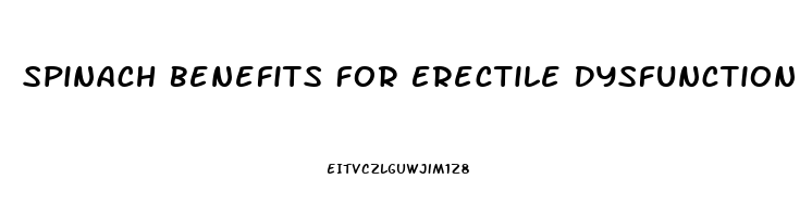 Spinach Benefits For Erectile Dysfunction