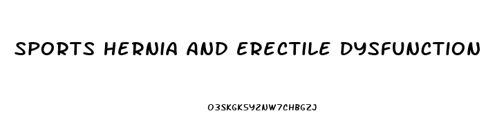 Sports Hernia And Erectile Dysfunction