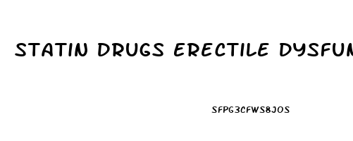 Statin Drugs Erectile Dysfunction