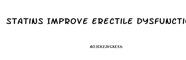 Statins Improve Erectile Dysfunction