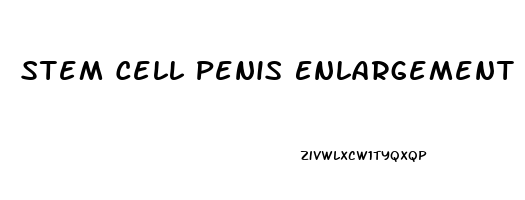 Stem Cell Penis Enlargement Before And After