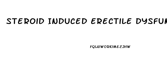 Steroid Induced Erectile Dysfunction