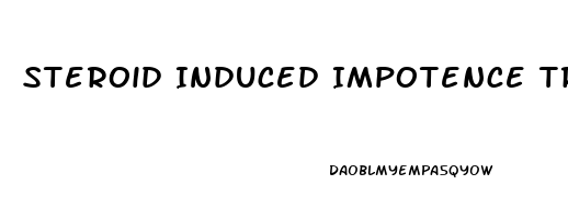 Steroid Induced Impotence Treatment