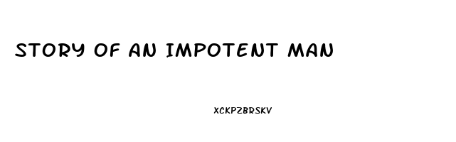 Story Of An Impotent Man