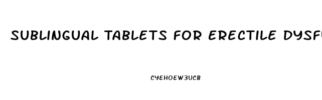 Sublingual Tablets For Erectile Dysfunction