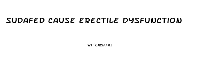 Sudafed Cause Erectile Dysfunction