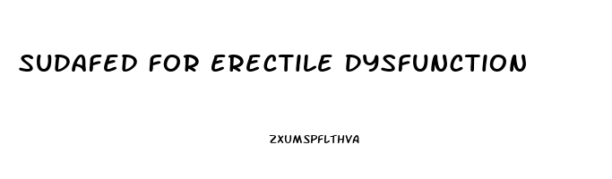 Sudafed For Erectile Dysfunction