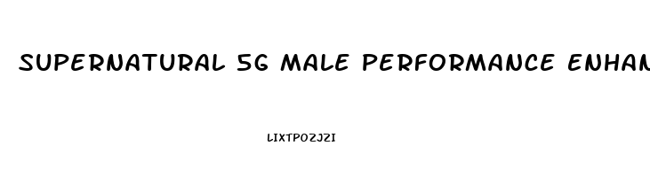 Supernatural 5g Male Performance Enhancer