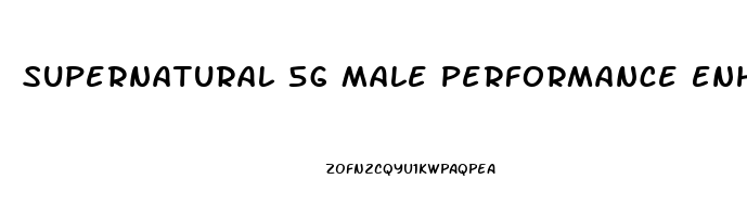 Supernatural 5g Male Performance Enhancer