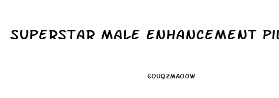 Superstar Male Enhancement Pills