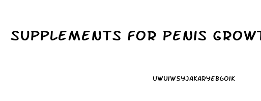 Supplements For Penis Growth