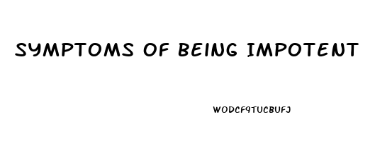 Symptoms Of Being Impotent