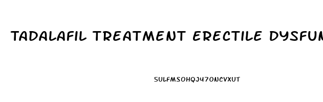 Tadalafil Treatment Erectile Dysfunction